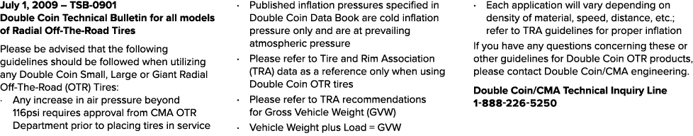 July 1, 2009 – TSB 0901 Double Coin Technical Bulletin for all models of Radial Off The Road Tires Please be advised ...