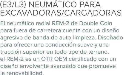 (E3/L3) NEUM TICO PARA EXCAVADORAS/CARGADORAS El neum tico radial REM 2 de Double Coin para fuera de carretera cuenta...