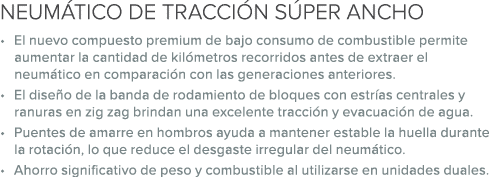 NEUM TICO DE TRACCI N S PER ANCHo • El nuevo compuesto premium de bajo consumo de combustible permite aumentar la can...