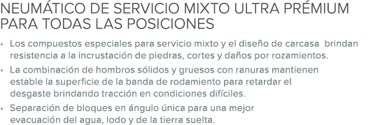 NEUM TICO DE SERVICIO MIXTO ULTRA PR MIUM PARA TODAS LAS POSICIONES • Los compuestos especiales para servicio mixto y...