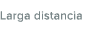 Larga distancia