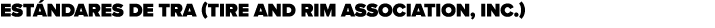 EST NDARES DE TRA (TIRE AND RIM ASSOCIATION, INC.)